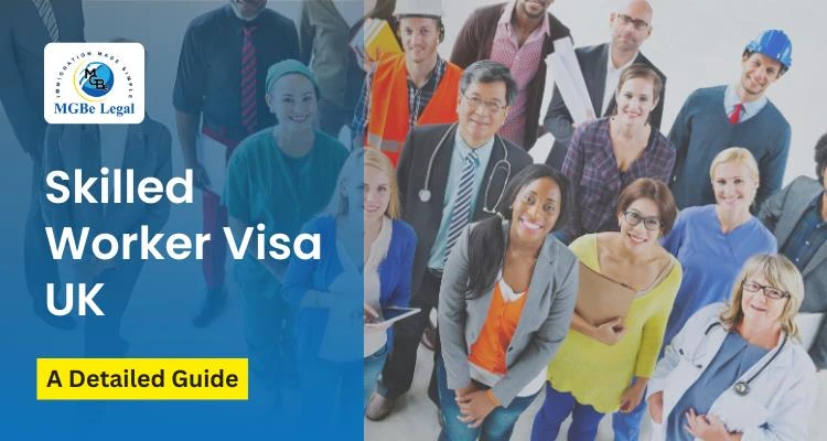 Skilled Worker Visa U A Detailed Guide