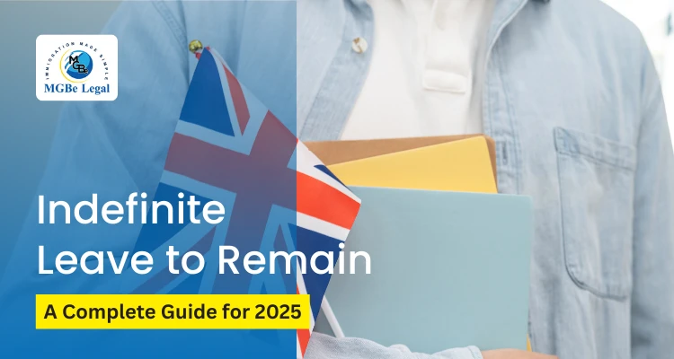 Indefinite Leave to Remain A Complete Guide for 2025